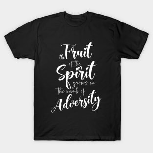 The fruit of the Spirit grows in the womb of adversity | Catch up with Jesus, T-Shirt